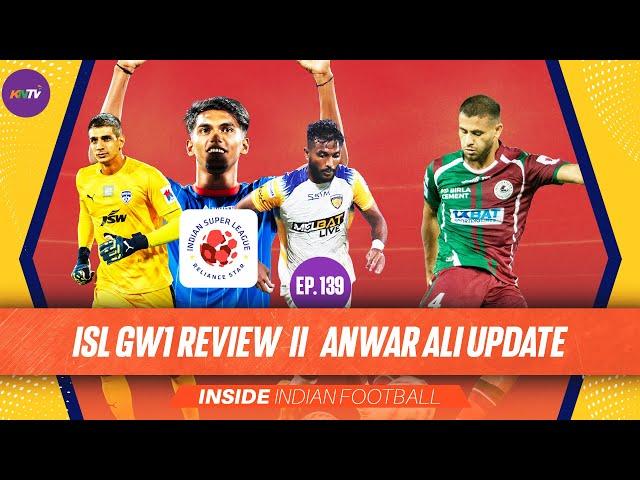 Inside #IndianFootball E140 | Anwar Ali Update | ISL GW 1 Review | Manolo Marquez selection headache