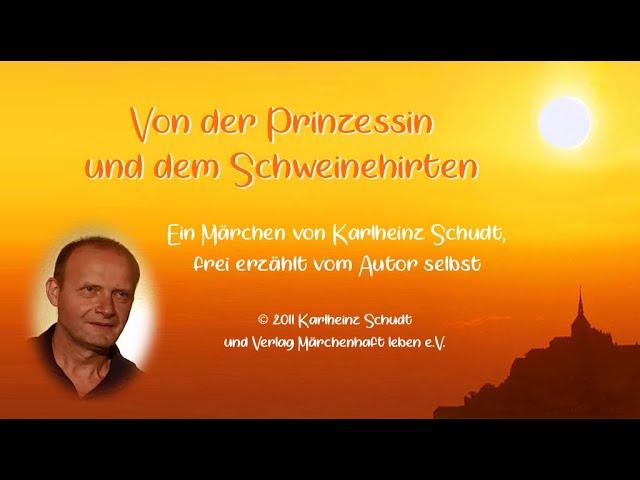 Die Prinzessin und der Schweinehirte - ein Märchen von Karlheinz Schudt