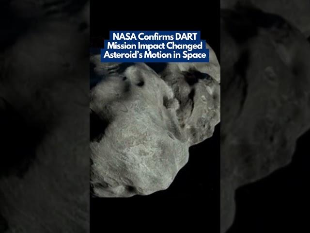 #DARTMission | #NASA Confirms DART Impact Changed Asteroid’s Motion in Space  | #PlanetaryDefense