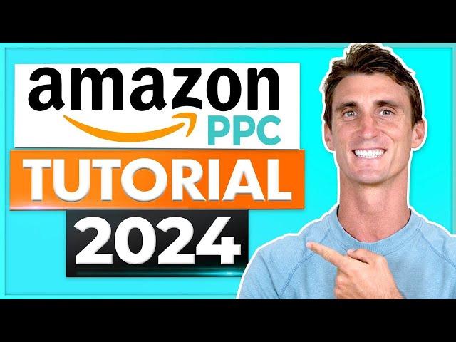 Amazon PPC Tutorial 2024 - Step by Step Amazon Advertising Walkthrough For Beginners