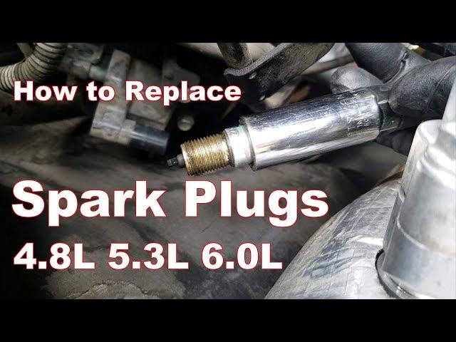 How to Change Spark Plugs 4.8l 5.3l 6.0l Chevy Silverado Chevy Avalanche GMC Cadillac 1999-2007