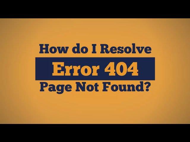 How do I Resolve Error 404 Page Not Found