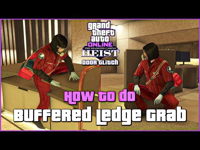 How to get inside the casino vault with no timer using buffered ledge gtab glitch [Tutorial]