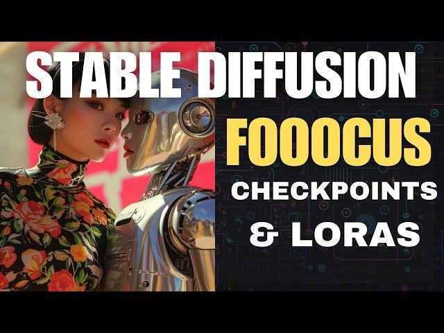 Stable Diffusion - Checkpoints and LoRAs the Basics - Fooocus