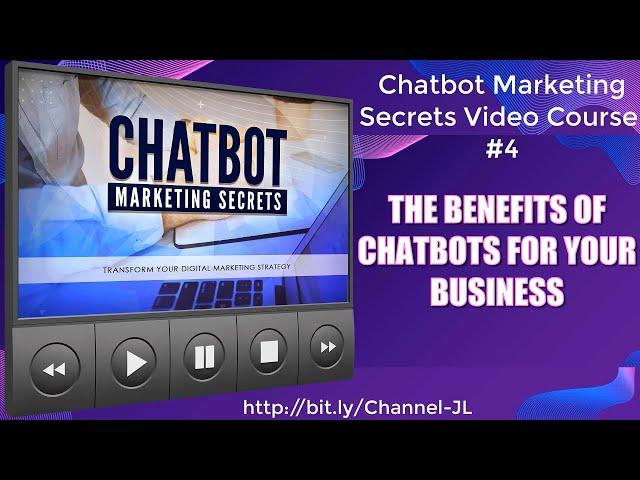 The Benefits of Chatbots For Your Business   Chatbot Marketing Secrets Video Course #4