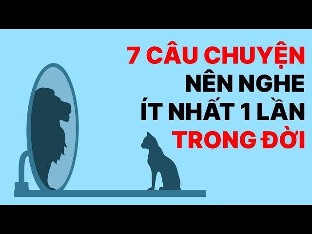 7 câu chuyện ý nghĩa về cuộc sống bạn nên nghe một lần trong đời | MỖI NGÀY 1 TRANG SÁCH