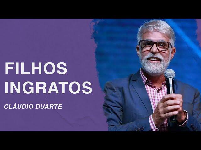 Cláudio Duarte | Filhos Ingratos