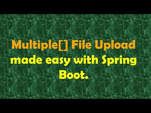 Simplify Multiple Files Upload  With Spring Boot | Spring Boot Multiple Files Upload.