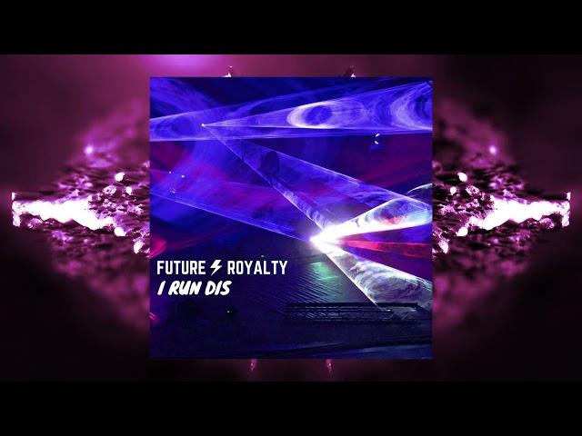 Future Royalty - I Run Dis (Official Video)