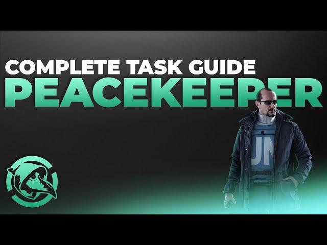 Complete Peacekeeper Task Guide | 12.6 - Escape from Tarkov