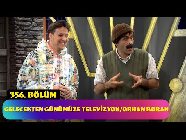 Gelecekten Günümüze Televizyon / Orhan Boran - 356. Bölüm (Güldür Güldür Show)