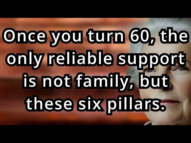 6 Essential Pillars of Support After 60 Stronger Than Family! elderly wisdom, old age, senior