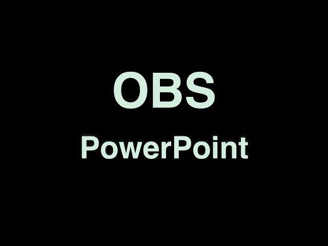 Using OBS with PowerPoint