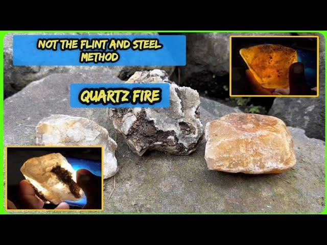 Produces fire using Quartz Stone