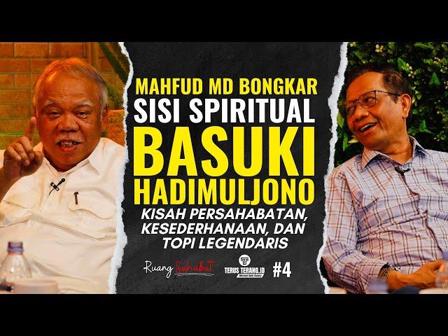 MAHFUD MD BONGKAR SISI SPIRITUAL BASUKI HADIMULJONO | RUANG SAHABAT - EPS 4