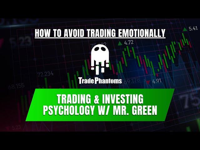 Trading Psychology with Mr. Green