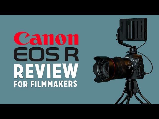 Canon EOS R Review (for Filmmakers, YouTubers & Vloggers)