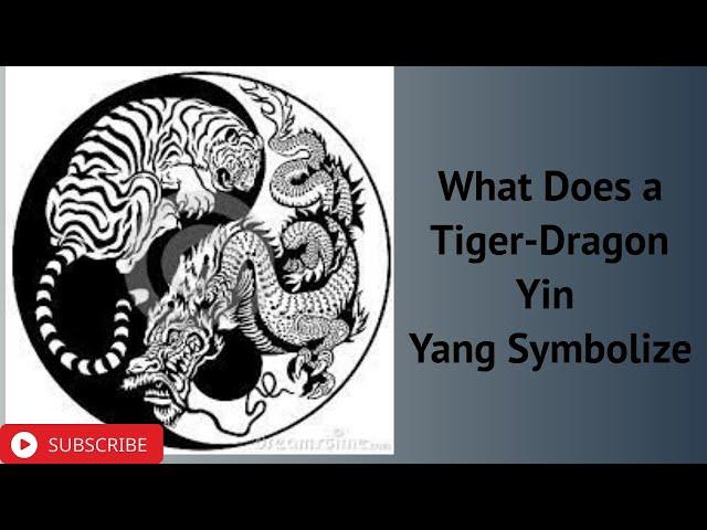 What Does a Tiger Dragon Yin Yang Symbolize