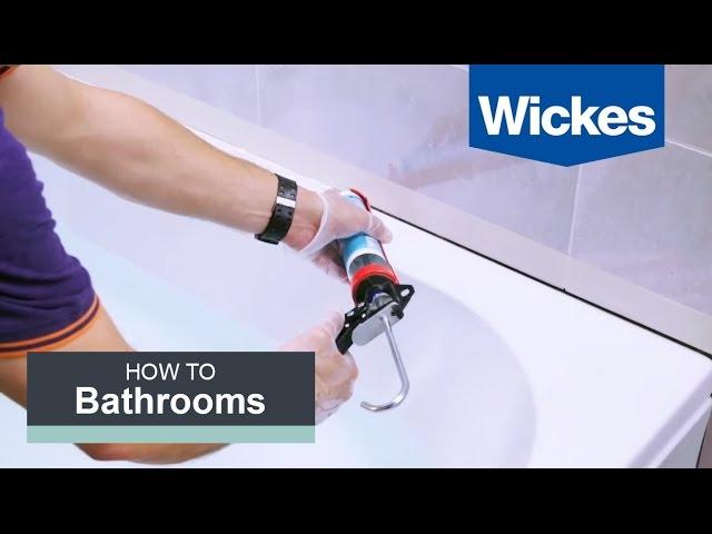 How to Seal a Bath with Wickes