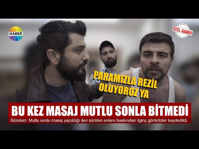 BU KEZ MASAJ MUTLU SONLA BİTMEDİ