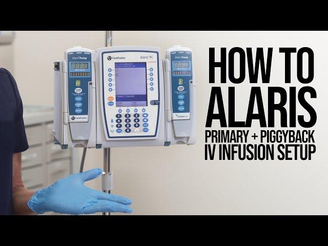 Alaris Pump Introduction with Primary and Secondary IV Infusion Programming