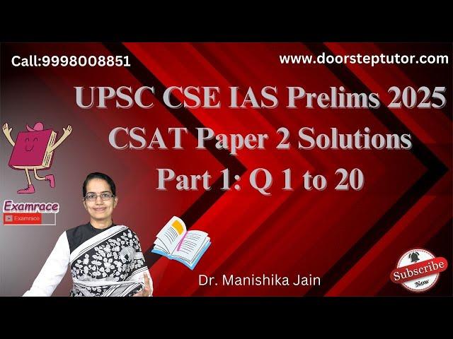 UPSC IAS Prelims CSAT Paper 2 - 2025 Solutions, Answer Key & Explanations (Q. 1 to 20) Part 1 of 4