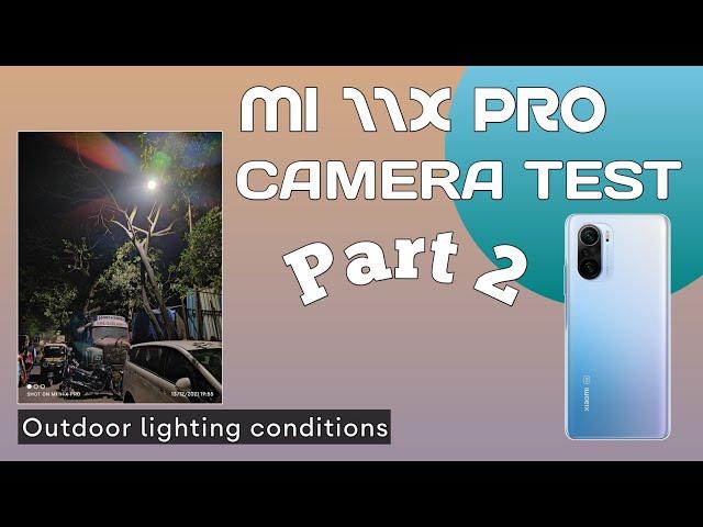 Mi 11x Pro Camera Test | Outdoor Lighting conditions | 108 Mp Camera shots |Part -2