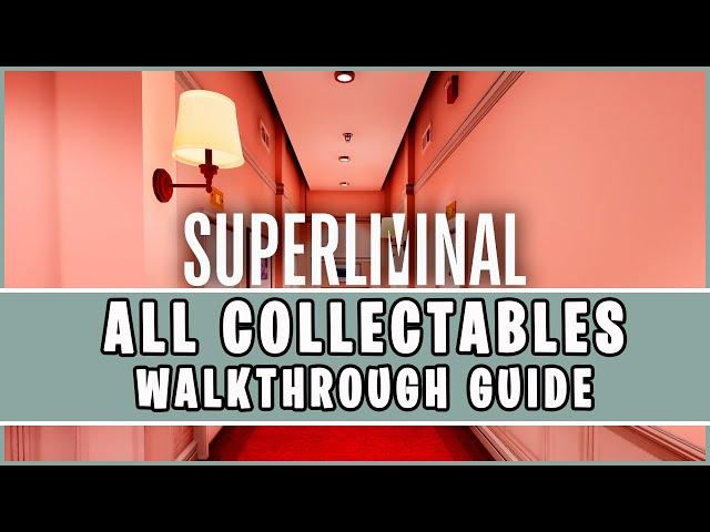 Superliminal - All Collectables Walkthrough Guide