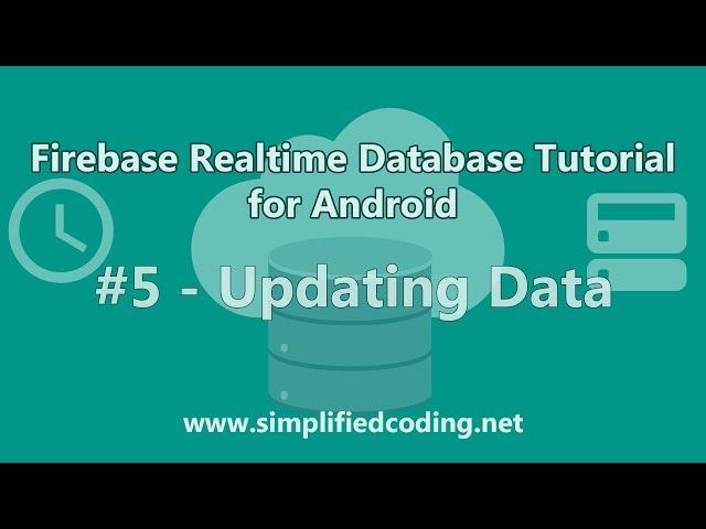 Firebase Realtime Database Tutorial for Android - Updating Data #5