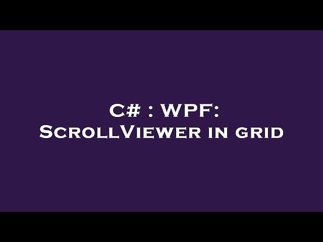 C# : WPF: ScrollViewer in grid