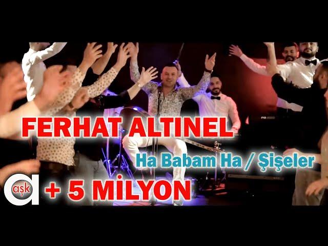 Ferhat Altınel - Ha Babam Ha / Şişeler #aşkprodüksiyon #ferhataltınel #hababamha #şişeler