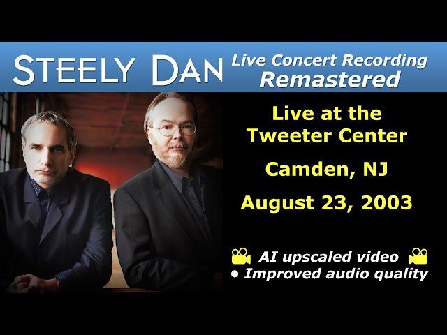 Steely Dan 2003-08-23 Camden, NJ | Remastered Full Concert (Upscaled 1080p HD)