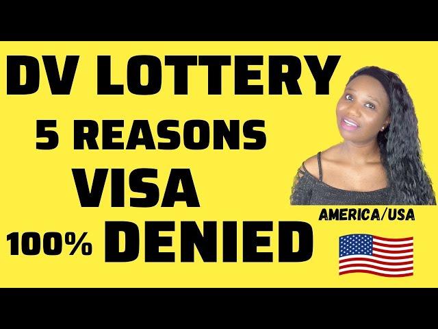 5 REASONS DV LOTTERY VISA CAN BE DENIED | REASONS FOR GREENCARD LOTTERY VISA DENIAL