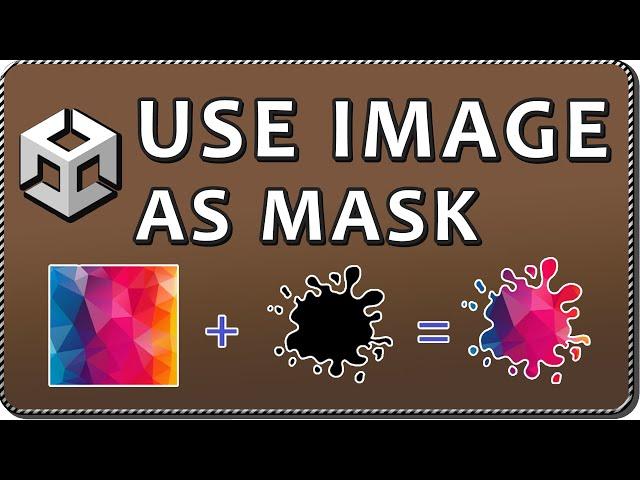 How to USE IMAGE TO MASK UI ELEMENTS in Unity