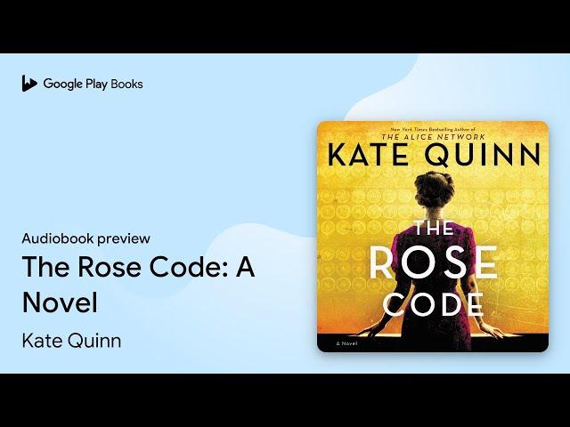 The Rose Code: A Novel by Kate Quinn · Audiobook preview