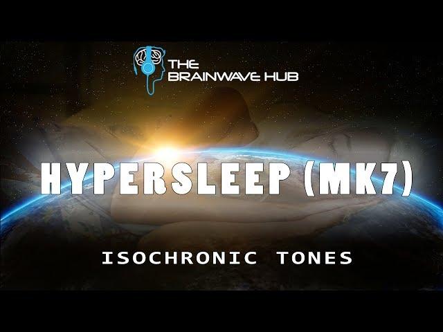 'Hypersleep MK7' - Deep Sleep Induction - Isochronic Tones & Sleep Music