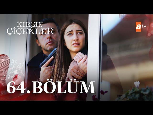 Kırgın Çiçekler 64. Bölüm - atv