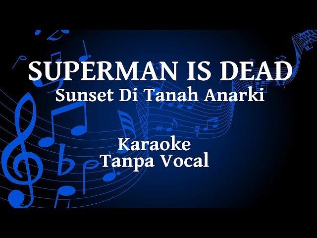 Superman Is Dead - Sunset Di Tanah Anarki Karaoke