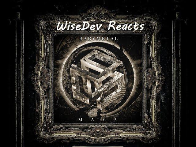 WiseDev Reacts: Maya - Babymetal