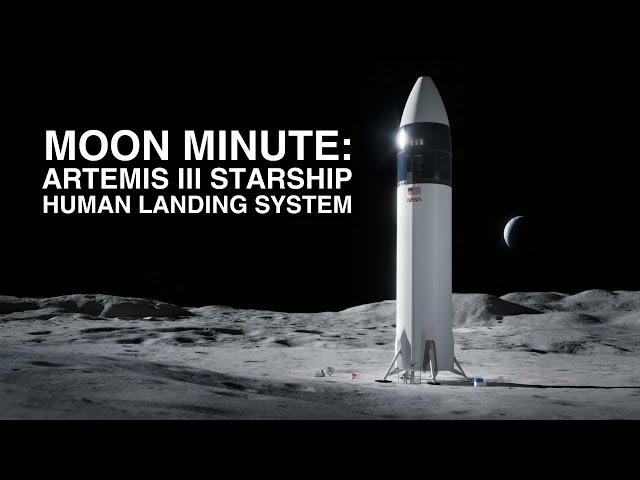 MOON MINUTE: Artemis III Starship Human Landing System