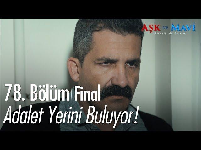 Adalet yerini buluyor! - Aşk ve Mavi 78. Bölüm