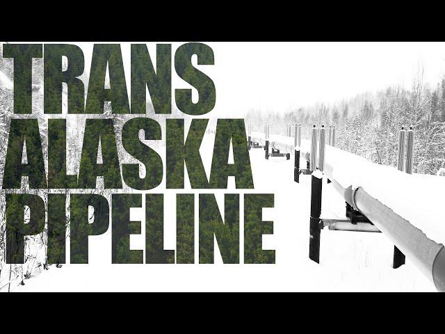 Trans-Alaska Pipeline - How Oil is Piped Across the Entire State of Alaska