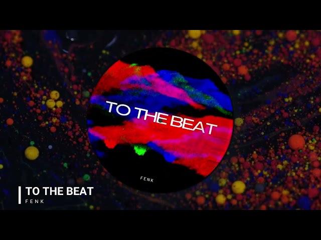 Fenk - To The Beat