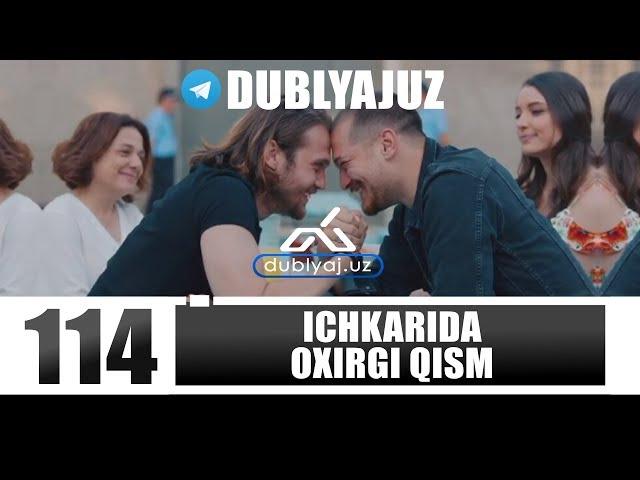 ICHKARIDA 114 OXIRGI QISM O'ZBEK TILIDA ичкарида 114 кисм турк сериали узбек тилида dublyaj uz