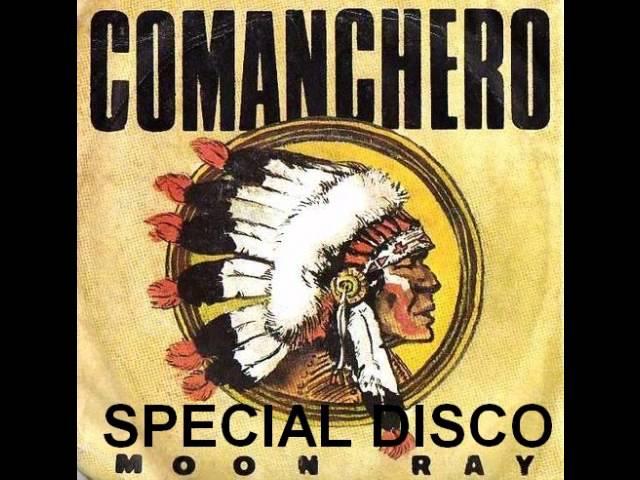 COMANCHERO SPECIAL DISCO MOON RAY