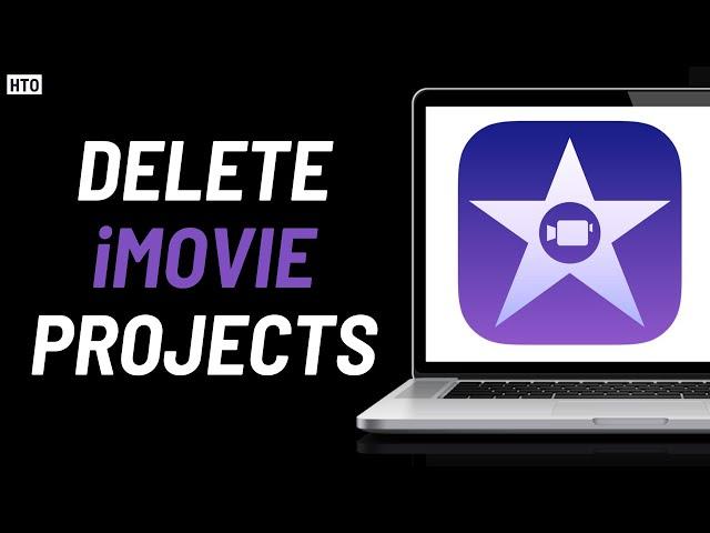 How To Delete iMovie Projects on Mac