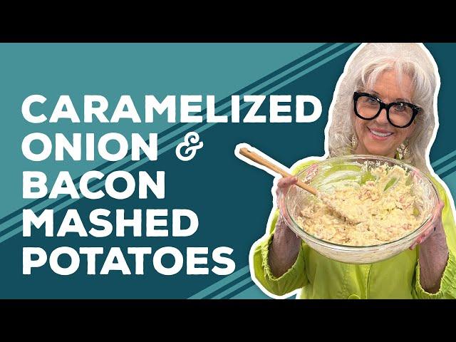 Love & Best Dishes: Caramelized Onion and Bacon Mashed Potatoes Recipe