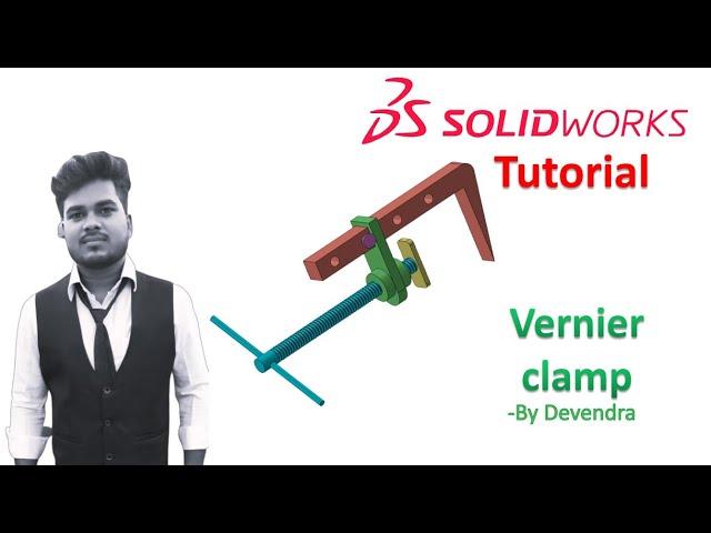 Solidworks Tutorial : How to make a vernier clamp ? || By Devendra