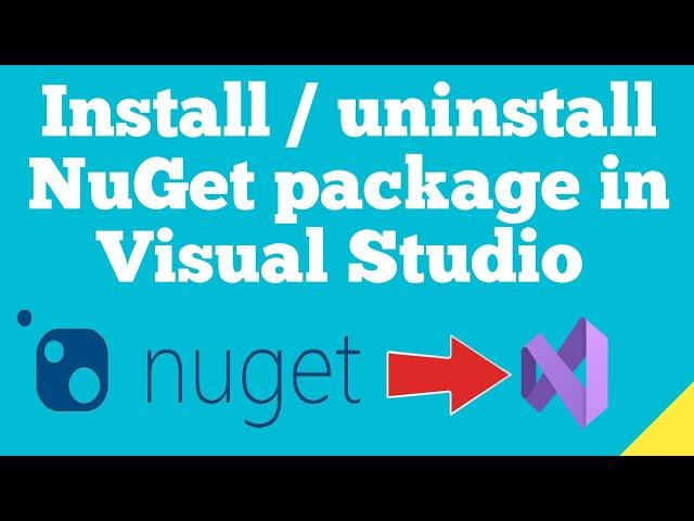 How to install / Uninstall NuGet Package in Visual Studio ?