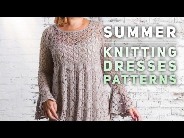 Летние ПЛАТЬЯ СПИЦАМИ: схемы / модели / описания | SUMMER KNITTING DRESSES PATTERNS